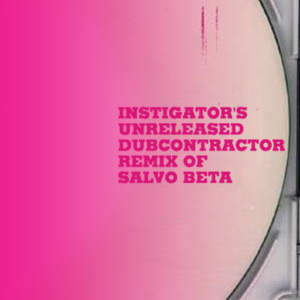 Instigator - Unreleased Dubcontractor Remix Of Salvo Beta